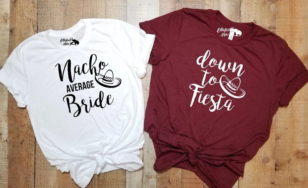 Nacho Average Bride | Down To Fiesta Bachelorette Party Bridal Wedding Party Shirts