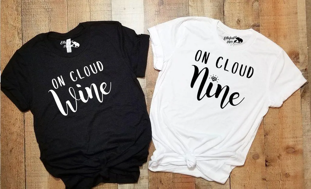 On Cloud Nine | On Cloud Wine Bachelorette Party Bridal Wedding Party Shirts