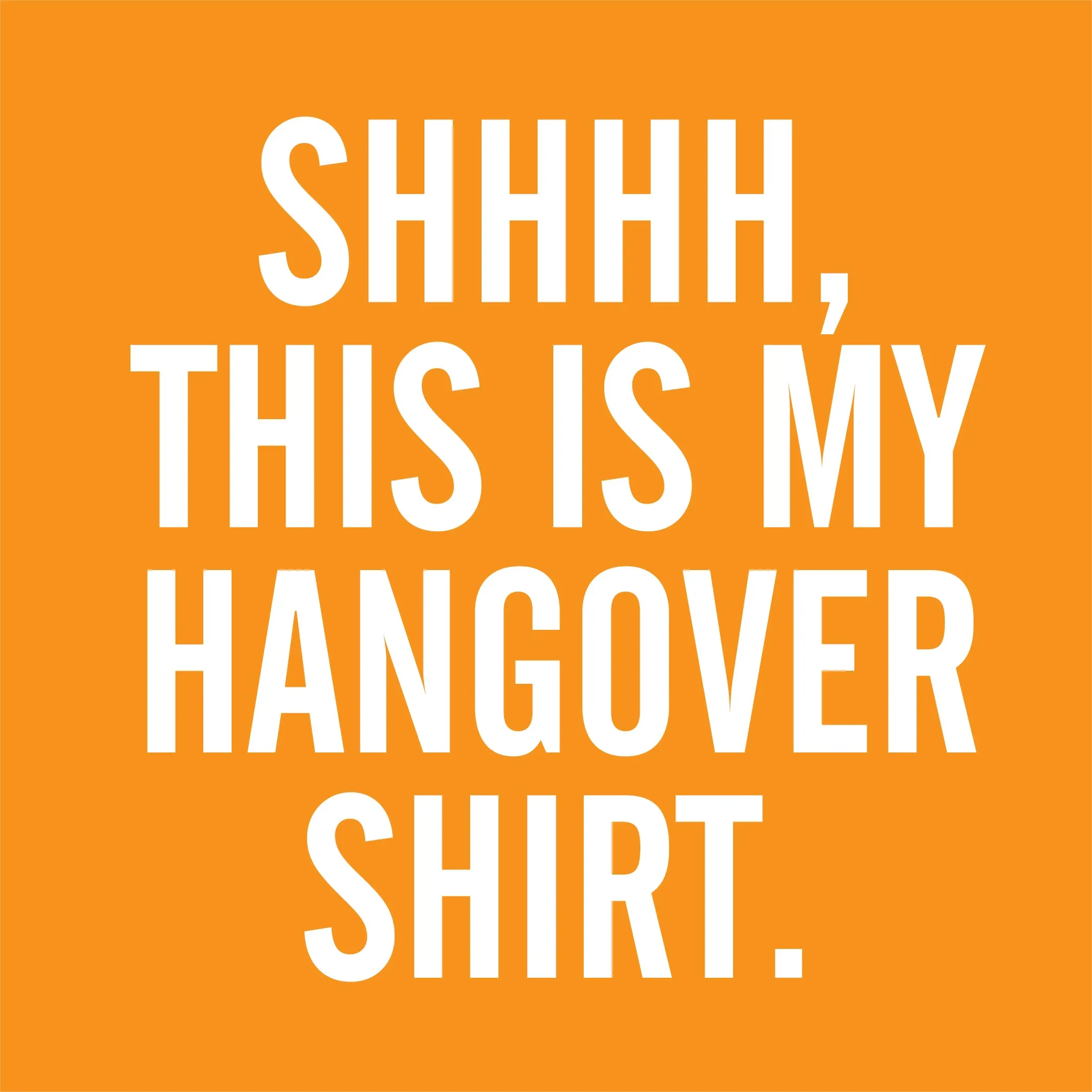 SHHHH, This Is My Hangover Shirt. New